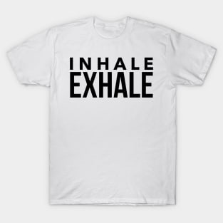 Inhale Exhale T-Shirt